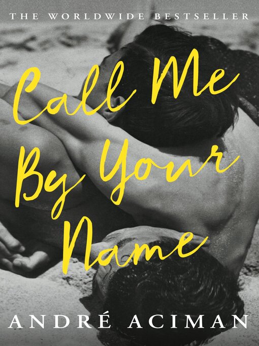 Title details for Call Me by Your Name by Andre Aciman - Available